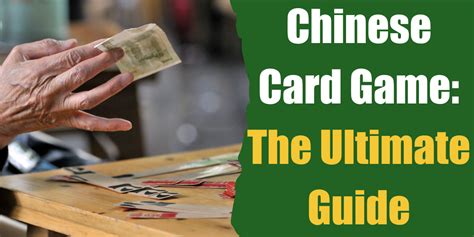 Chinese Card Game: The Ultimate Guide .